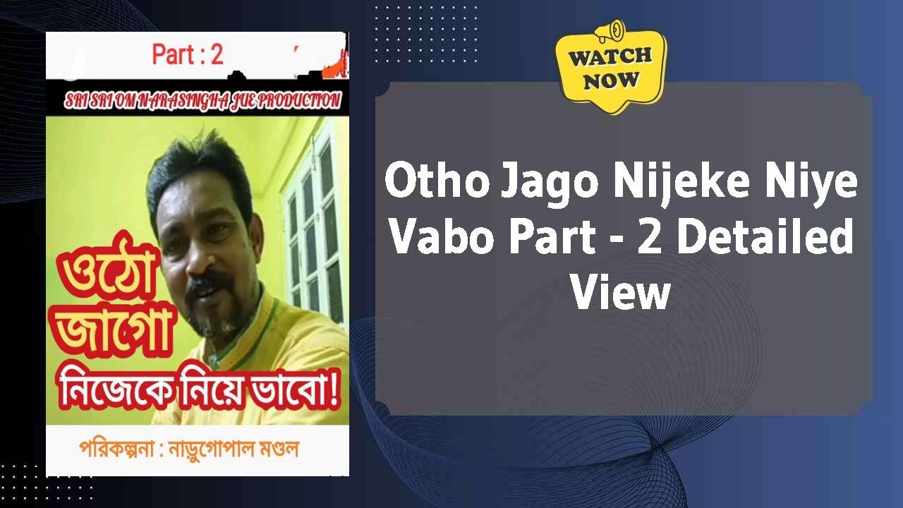 Otho Jago Nijeke Niye Vabo Part - 2